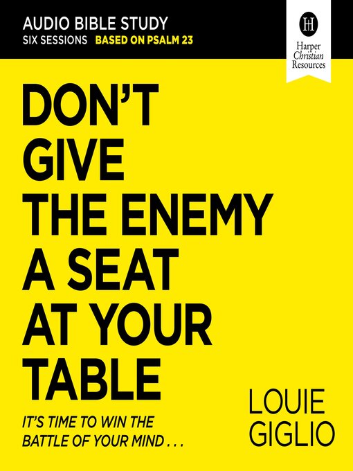 Title details for Don't Give the Enemy a Seat at Your Table by Louie Giglio - Wait list